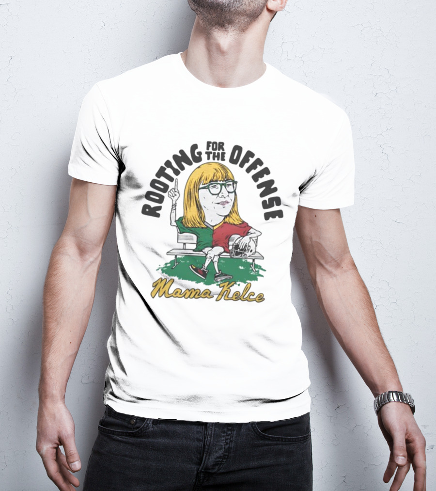 Rooting For The Offense Mama Kelce Football Fan T-Shirt