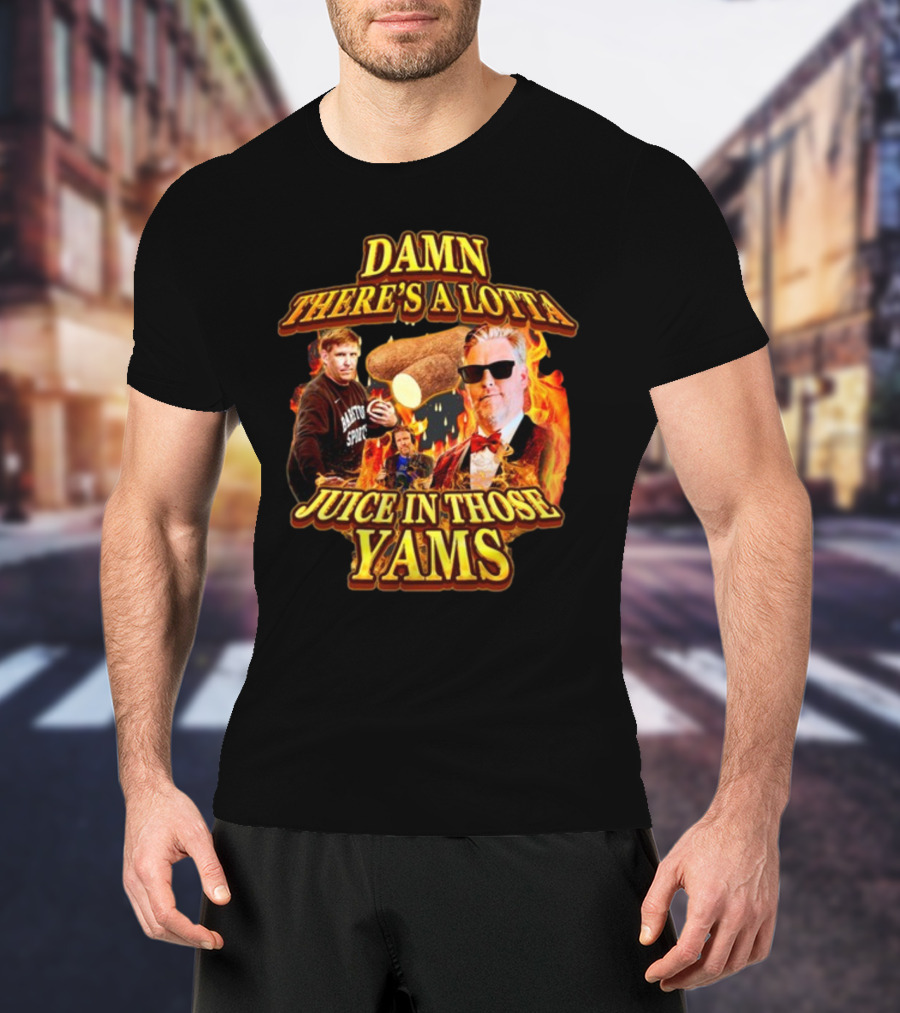 Damn There's A Lotta Juice In Those Yams Fire Yams Sunglasses Chef T-Shirt