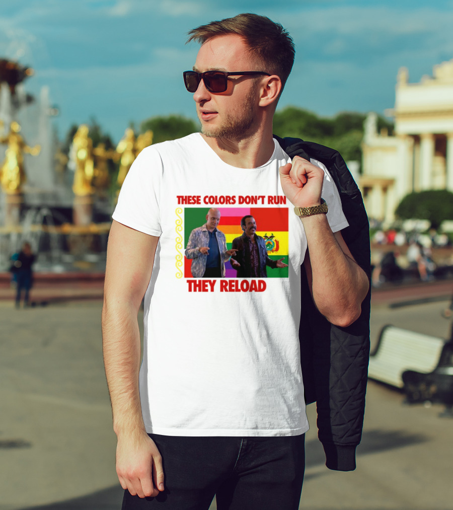 These Colors Don't Run They Reload Nohobal Hank Barry Hbo T-Shirt