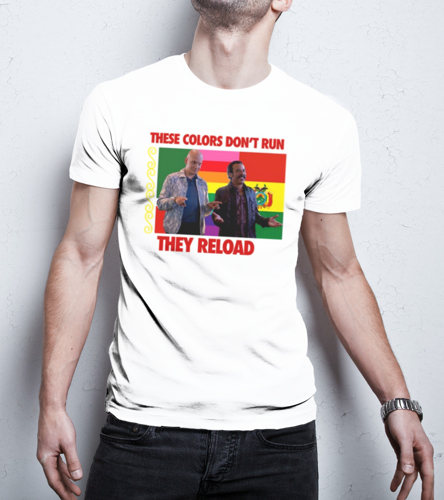 These Colors Don't Run They Reload Nohobal Hank Barry Hbo T-Shirt