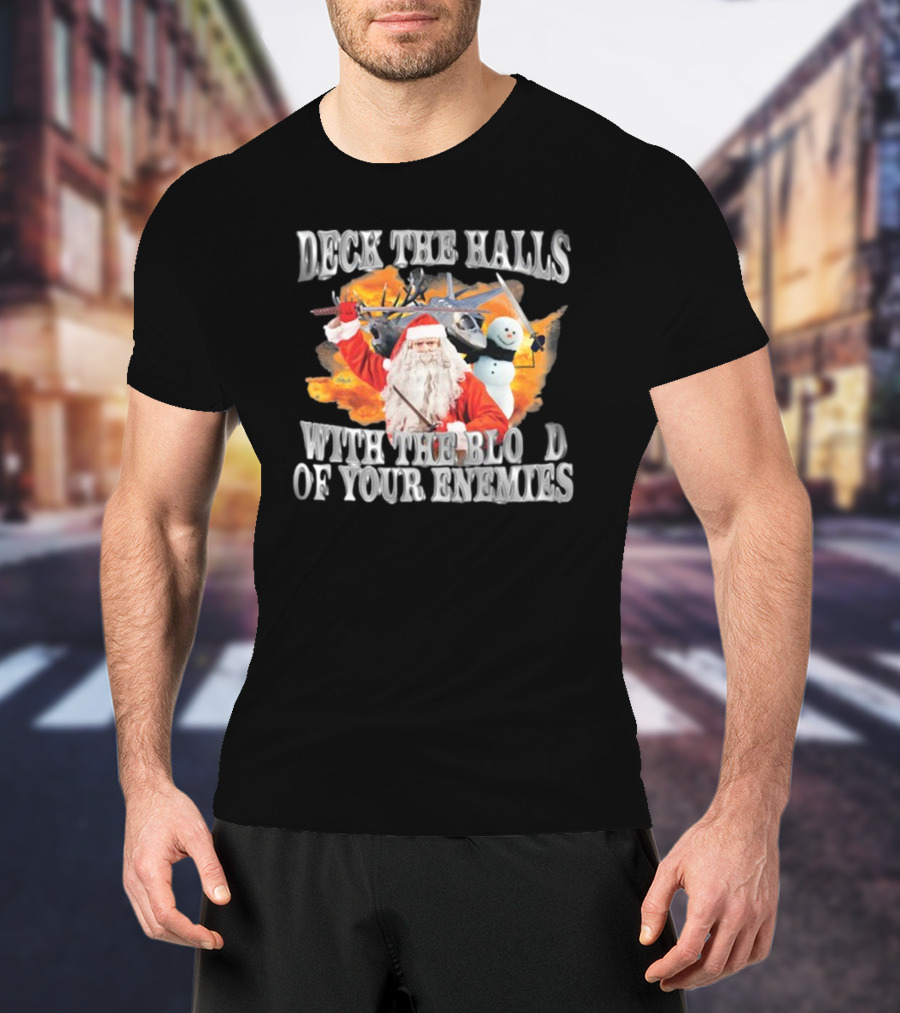 Deck The Halls With The Blood Of Your Enemies Santa Snowman Jet Explosion T-Shirt