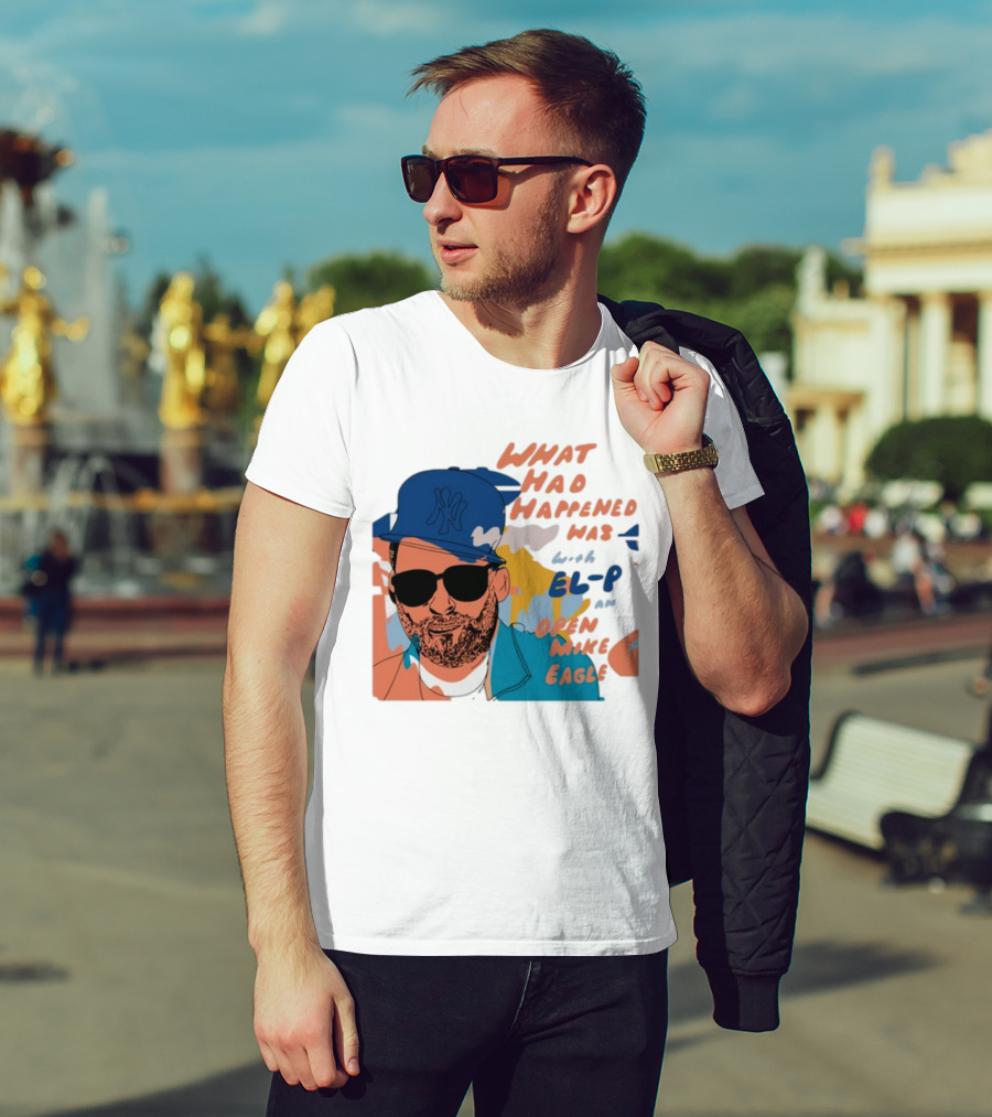 What Had Happened Was With El-P And Open Mike Eagle Yankees Cap T-Shirt