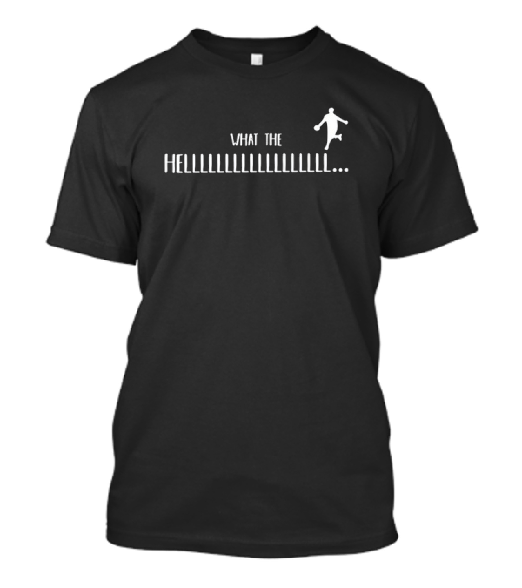 WHAT THE HELLLLLLLLLLLLLLLLLLLLLLLLLL Basketball Player T-Shirt