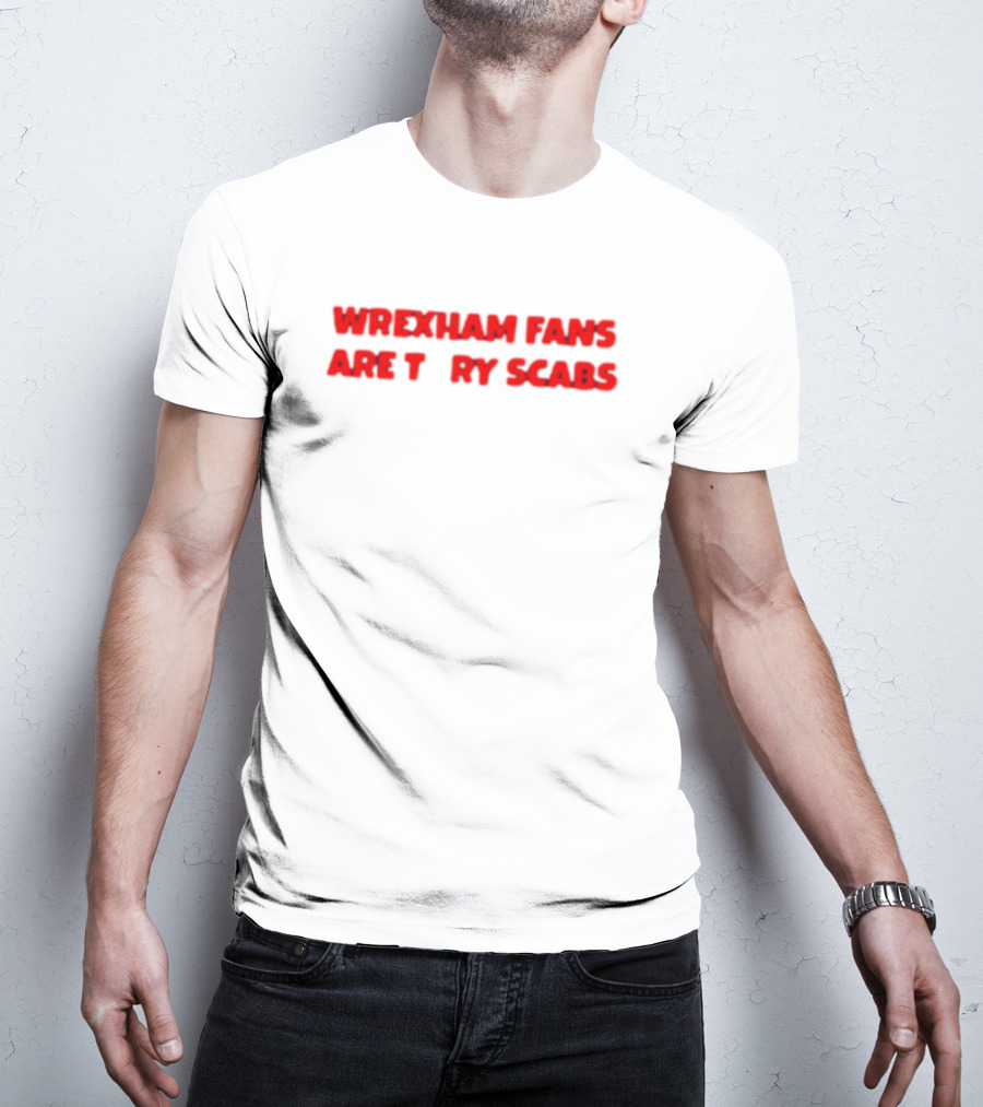 Wrexham Fans Are Tory Scabs Red T-Shirt