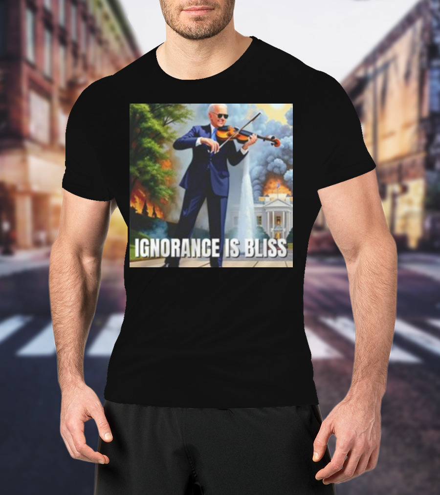 Ignorance Is Bliss Violinist In Suit Playing Amidst Fires And White House T-Shirt
