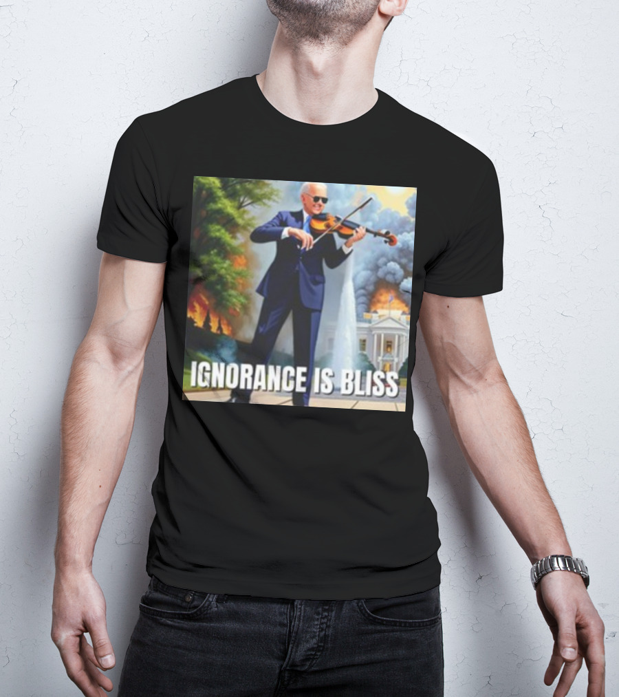 Ignorance Is Bliss Violinist In Suit Playing Amidst Fires And White House T-Shirt