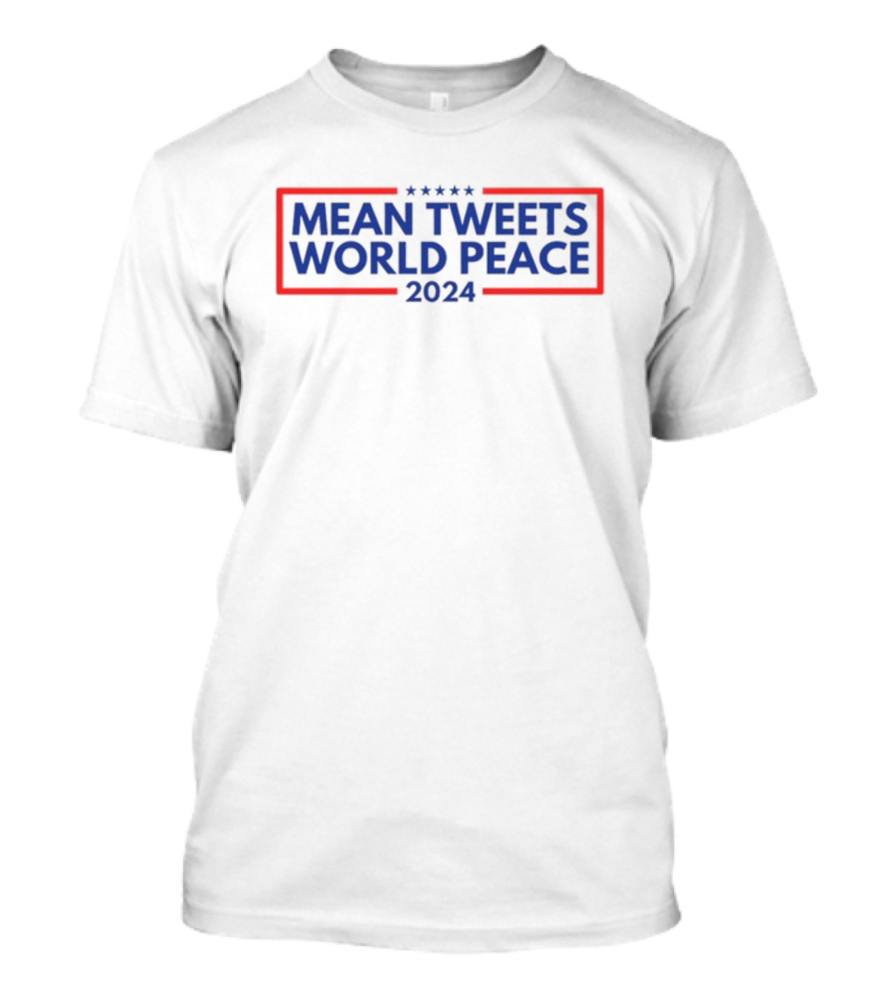 Mean Tweets World Peace 2024 Campaign T-Shirt