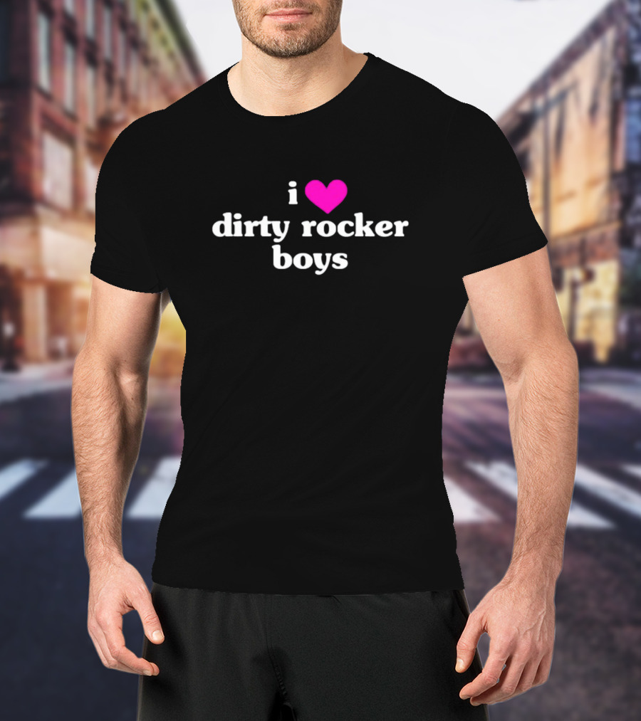 Vibe2k I Love Dirty Rocker Boys Heart T-Shirt