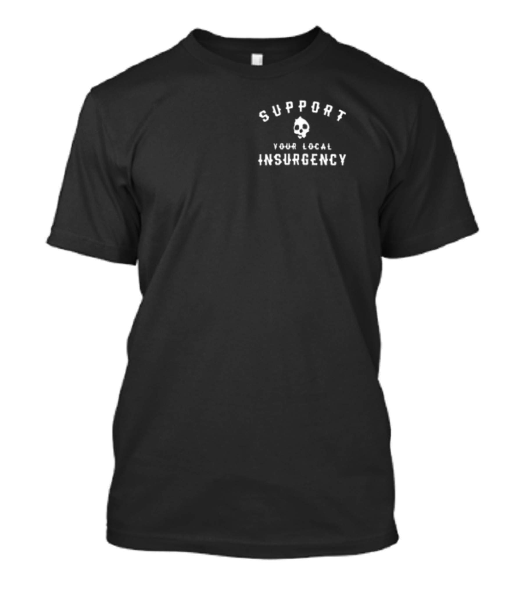 Support Your Local Insurgency Skull T-Shirt