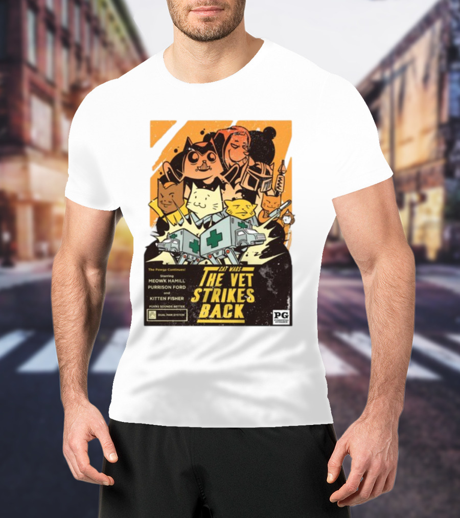 Cat Wars The Vet Strikes Back Starring Meowku Hamill Purrisson Ford And Kitten Fisher T-Shirt