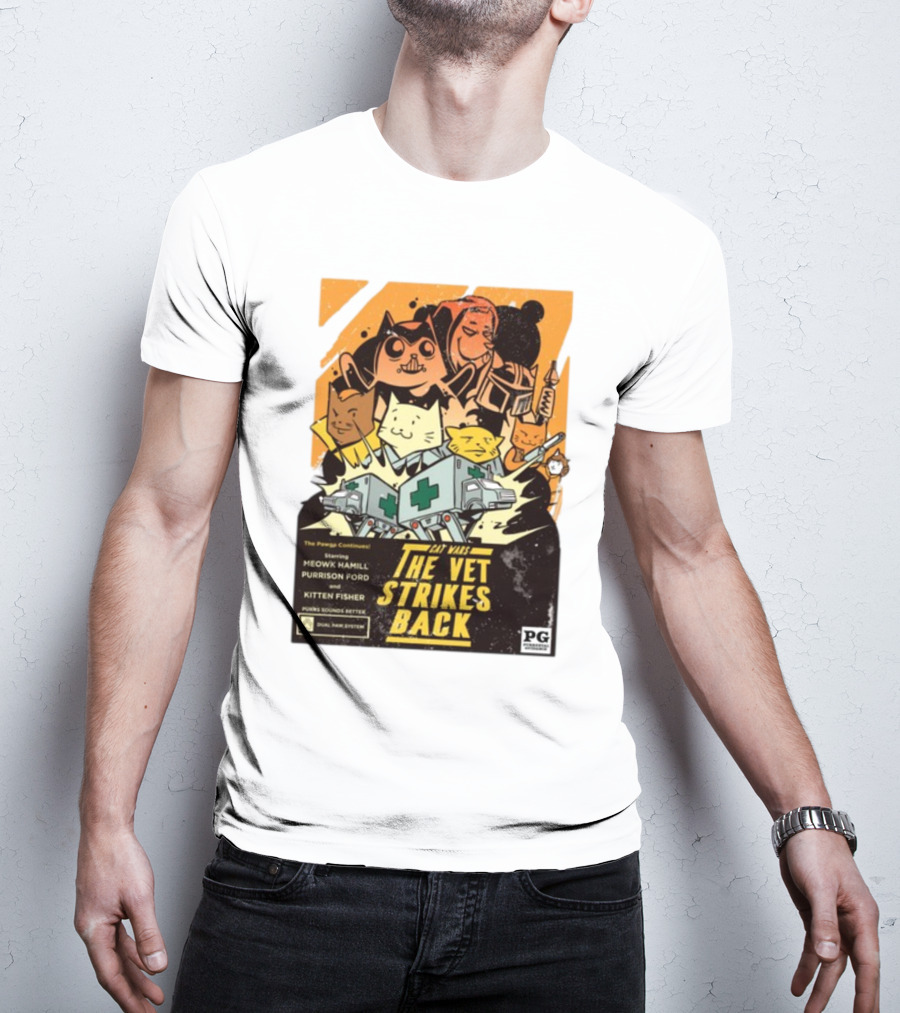 Cat Wars The Vet Strikes Back Starring Meowku Hamill Purrisson Ford And Kitten Fisher T-Shirt