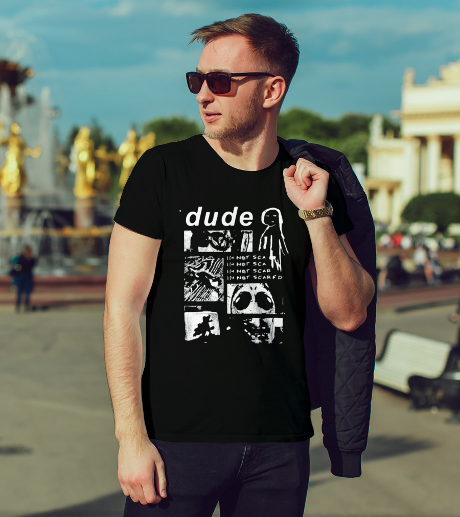 Dude Im Not Scared Creepy Collage T-Shirt