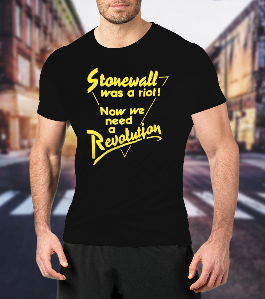 Stonewall Was A Riot Now We Need A Revolution Retro Gay Pride T-Shirt