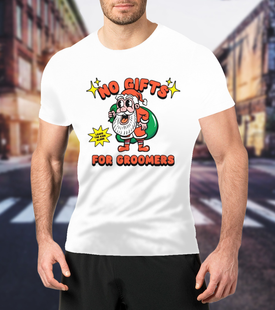 No Gifts For Groomers Christmas Gaysagainstgroomers Santa Leave The Kids Alone T-Shirt