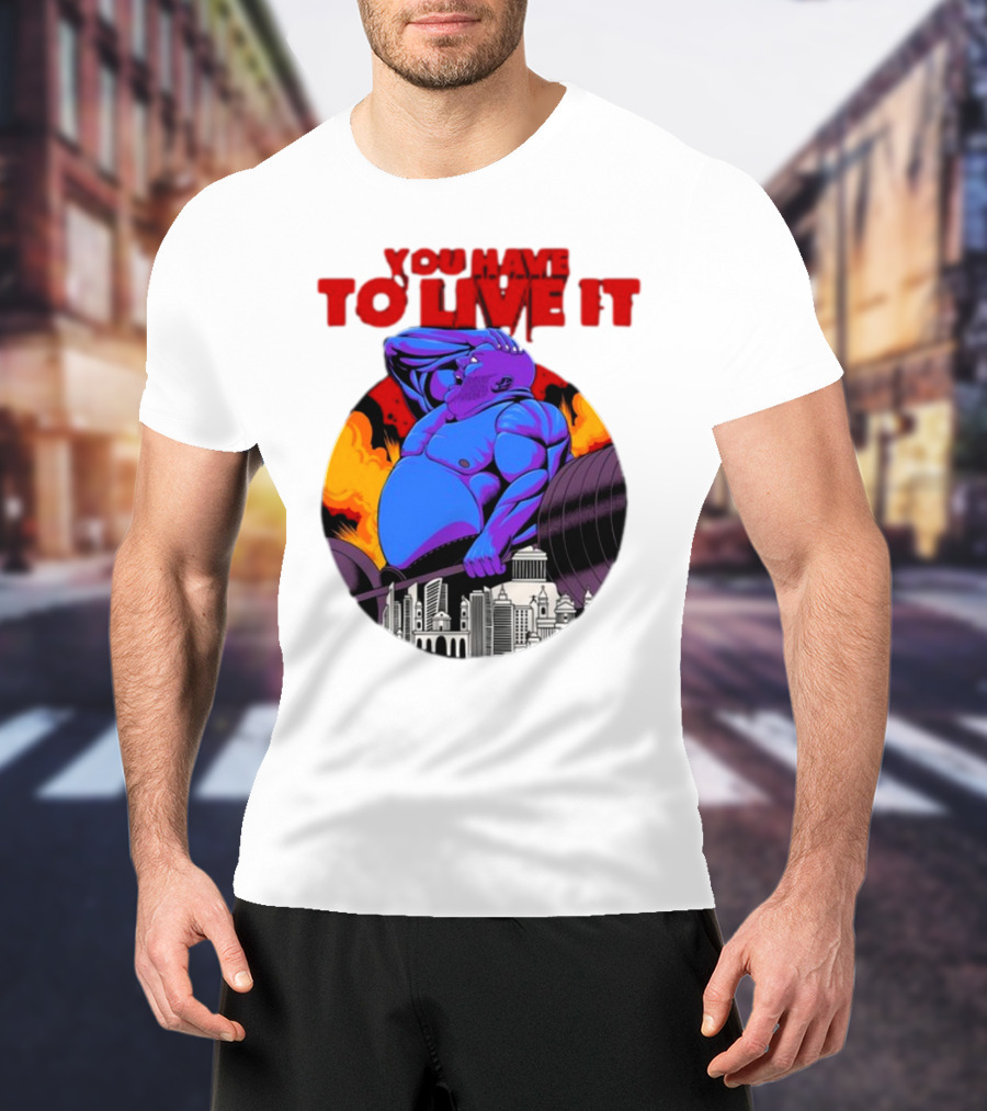 You Have To Live It Kyriakos Grizzly Bodybuilder Cityscape Powerlifting T-Shirt