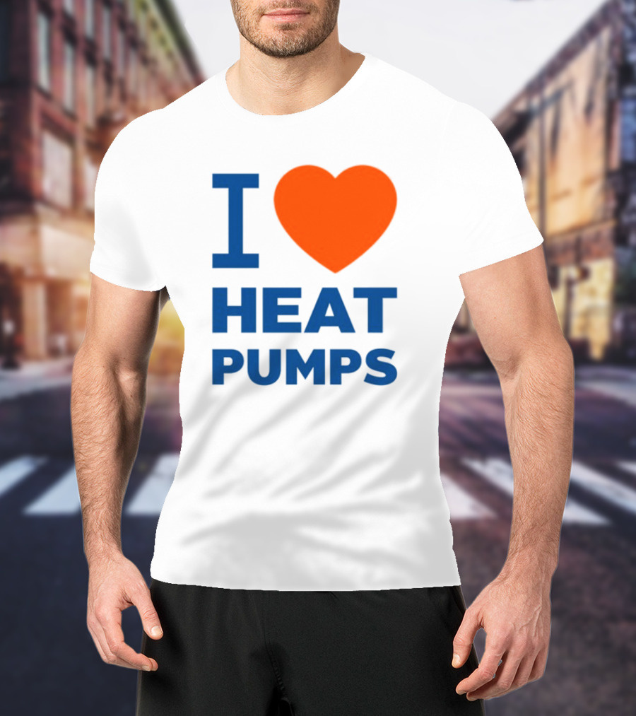 I Love Heat Pumps T-Shirt