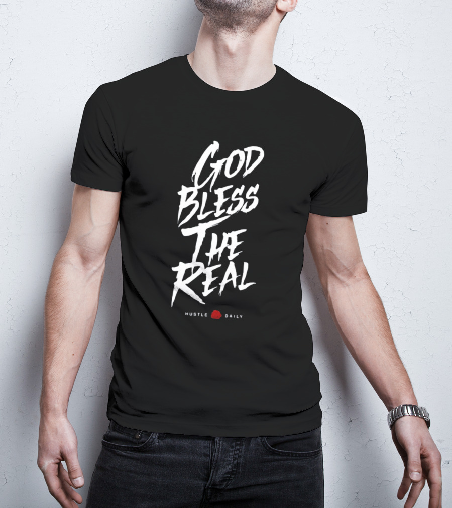 God Bless The Real Hustle Daily T-Shirt