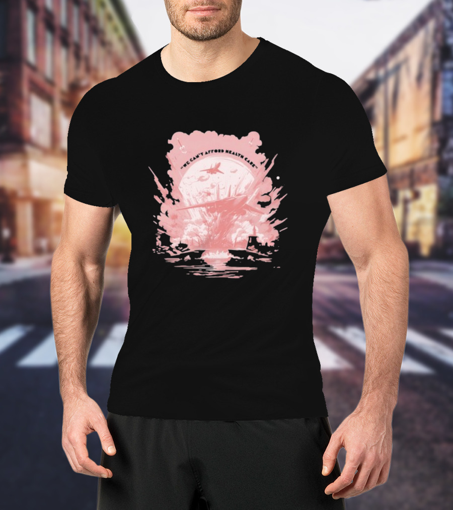 We Can't Afford Health Care Mwiii T-Shirt