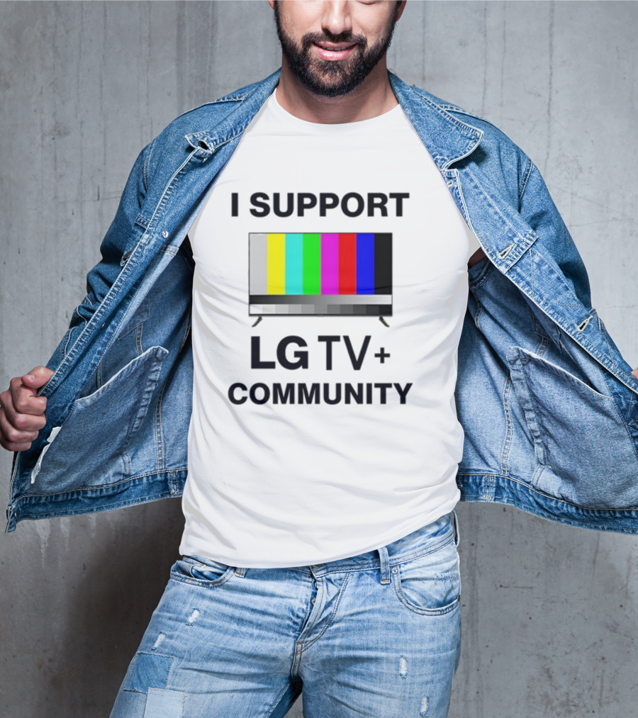 Dippytees I Support LG TV Plus Community T-Shirt