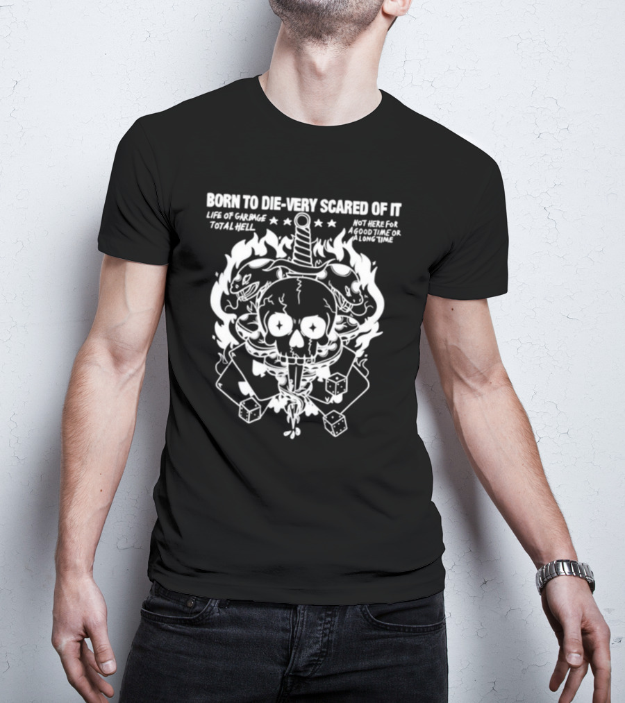 Rory Blank Born To Die Very Scared Of It Skull Dagger Flaming Bunnies Dice Life Of Garbage Total Hell Not Here For A Good Time Or A Long Time T-Shirt