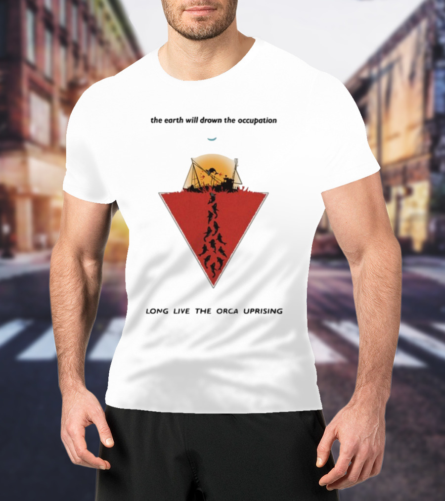 The Earth Will Drown The Occupation Long Live The Orca Uprising Triangle T-Shirt