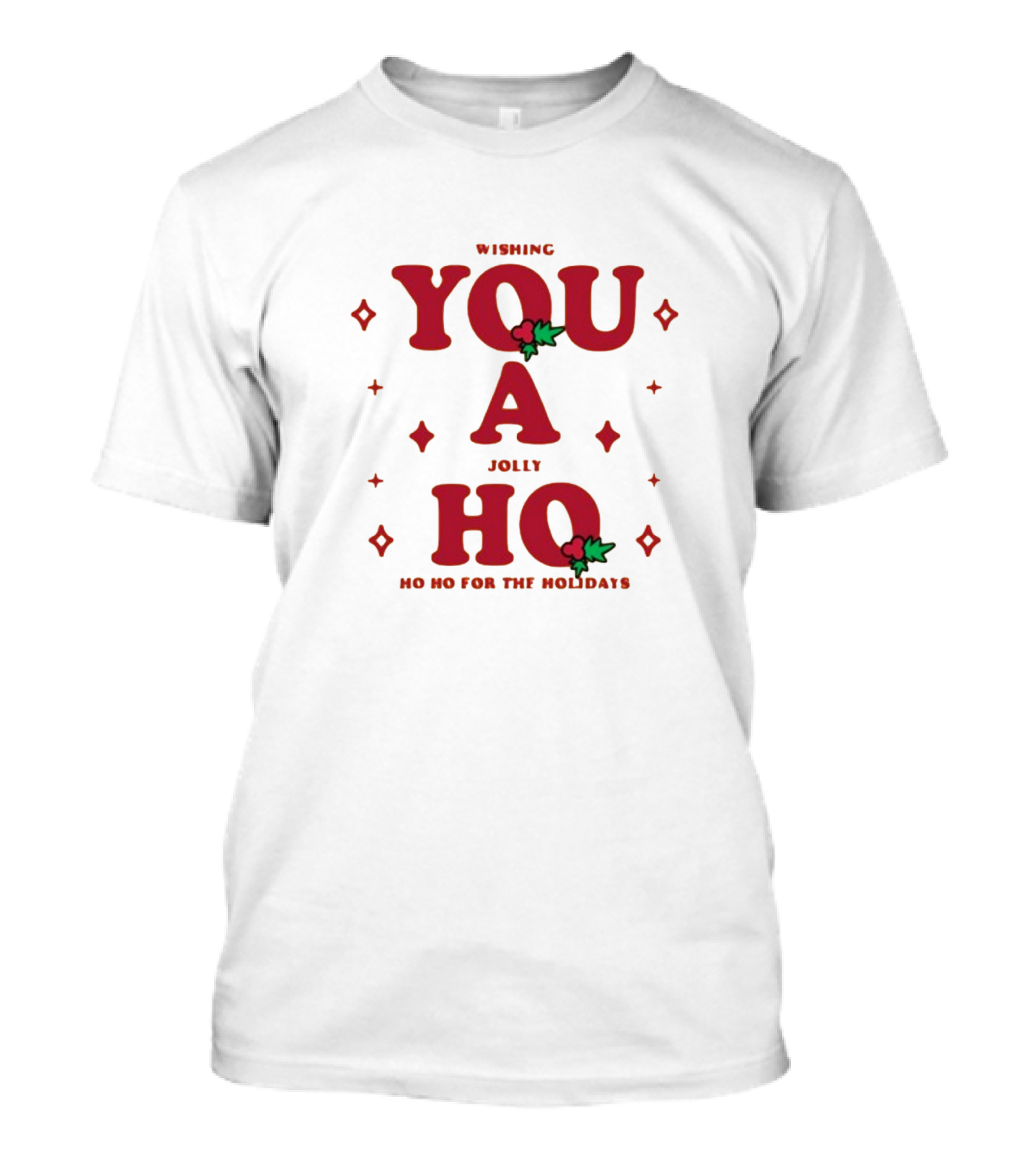 Wishing You A Jolly Ho No Ho Ho For The Holidays T-Shirt