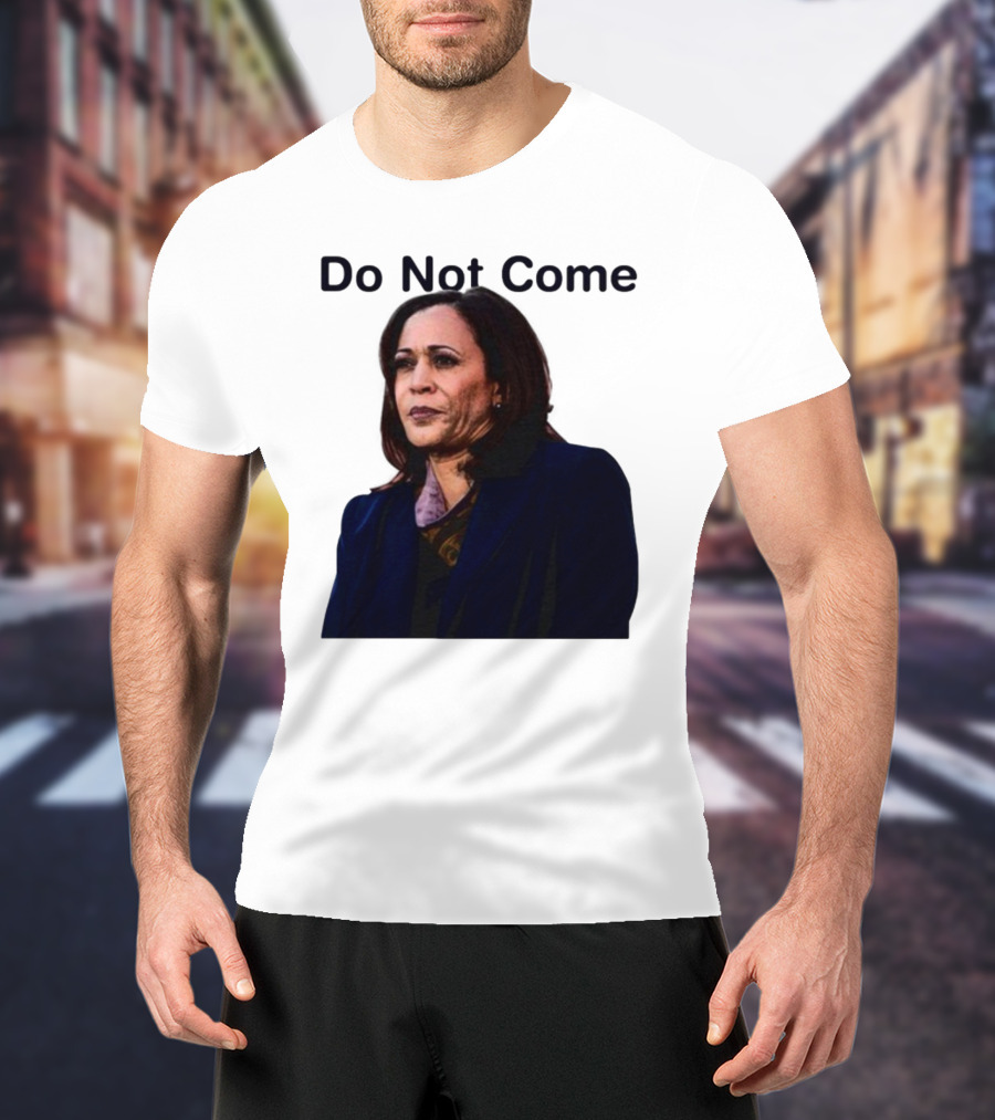 Sthtgohard Do Not Come Kamala Harris T-Shirt