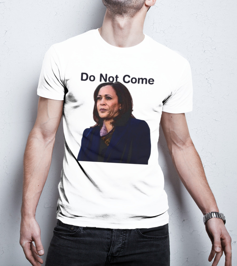 Sthtgohard Do Not Come Kamala Harris T-Shirt