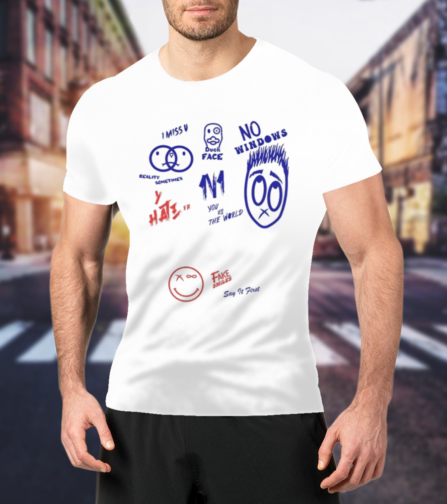 I Miss U Duck Face No Windows Reality Sometimes Y Hate You Vs The World Fake Smiles Say It First T-Shirt