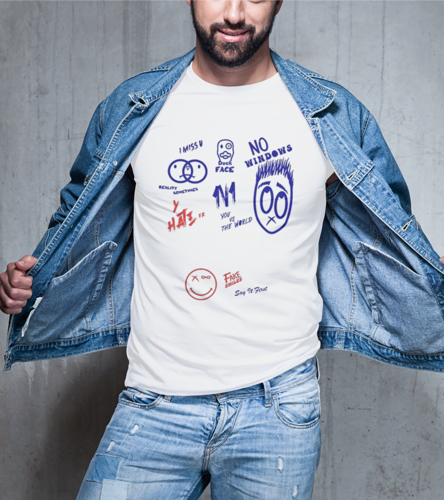 I Miss U Duck Face No Windows Reality Sometimes Y Hate You Vs The World Fake Smiles Say It First T-Shirt