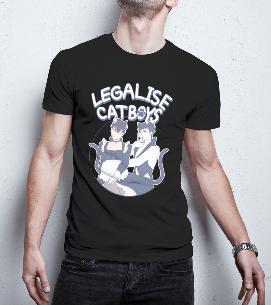 Legalise Catboys Anime Style Characters With Cat Ears And Tails T-Shirt