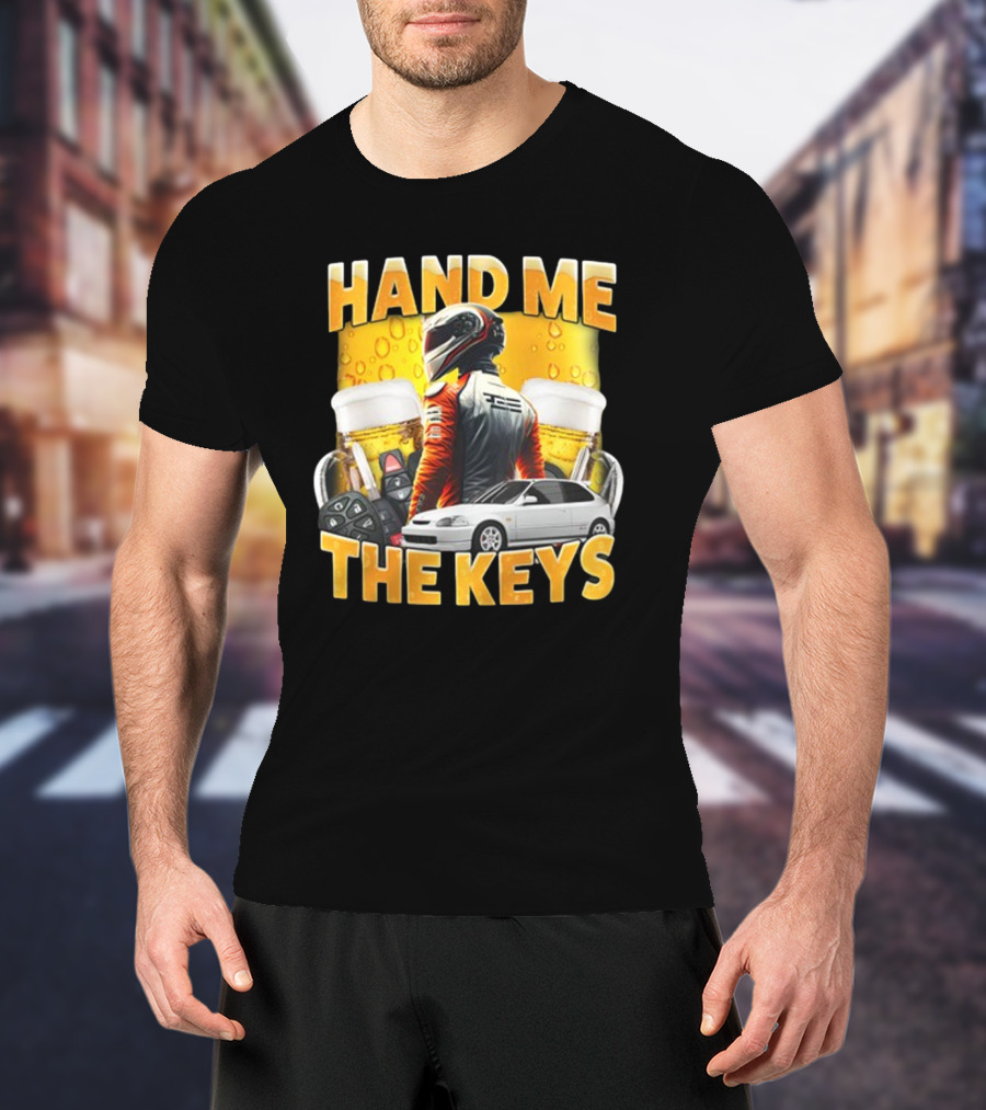 Dippytees Hand Me The Keys Racing Helmet Car Beers T-Shirt