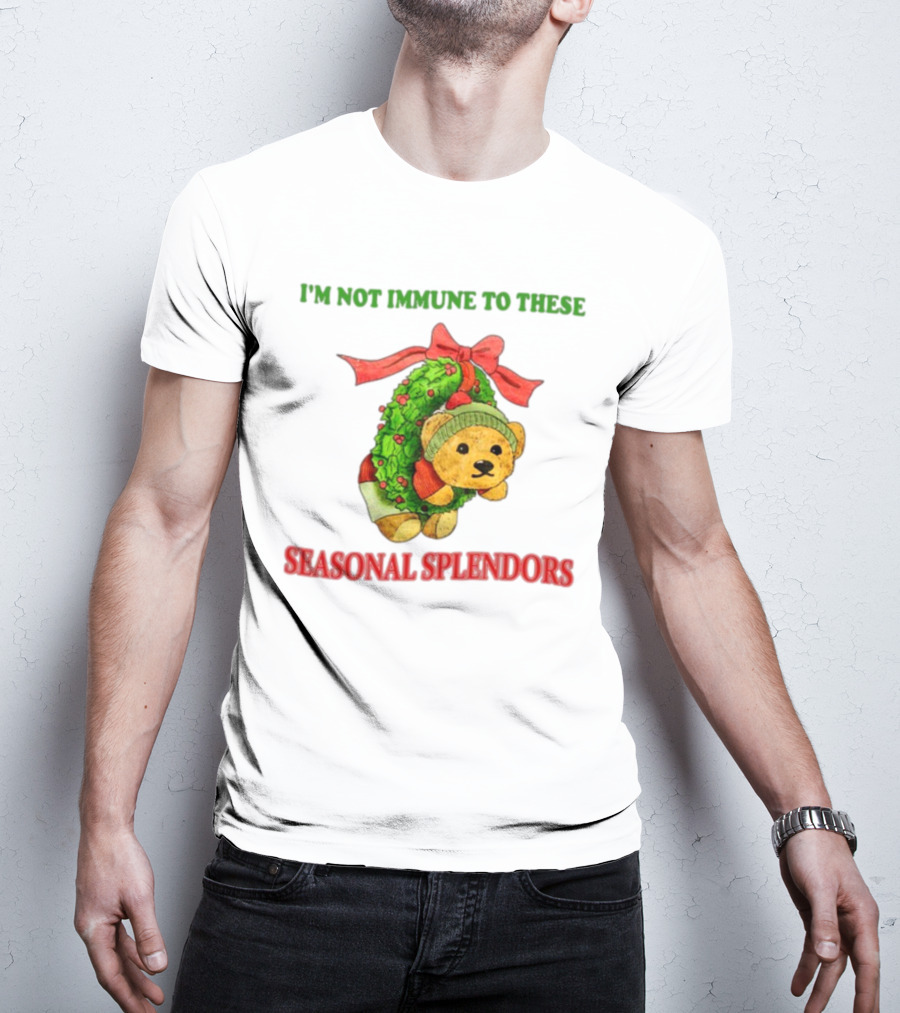 I'm Not Immune To These Seasonal Splendors Teddy Bear Christmas Wreath And Red T-Shirt