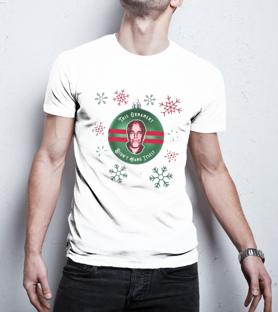 This Ornament Didn't Hang Itself Snowflakes T-Shirt