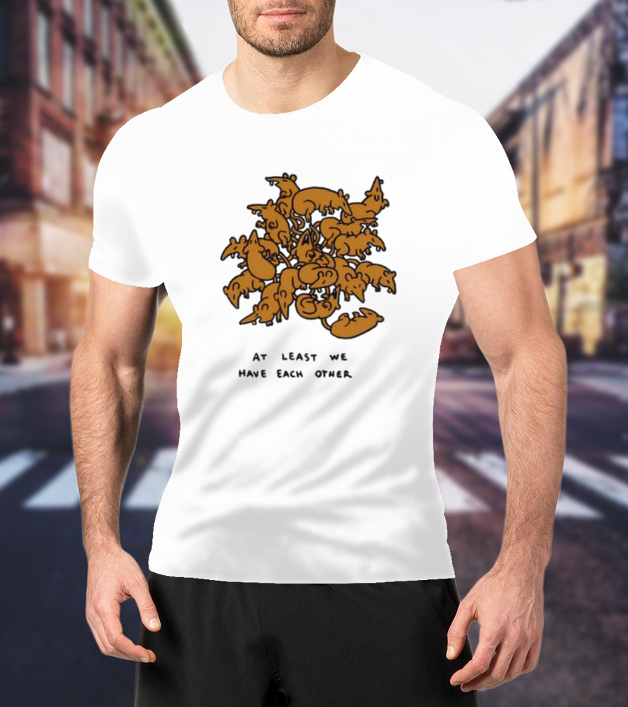 Ratking At Least We Have Each Other Clustered Rats T-Shirt