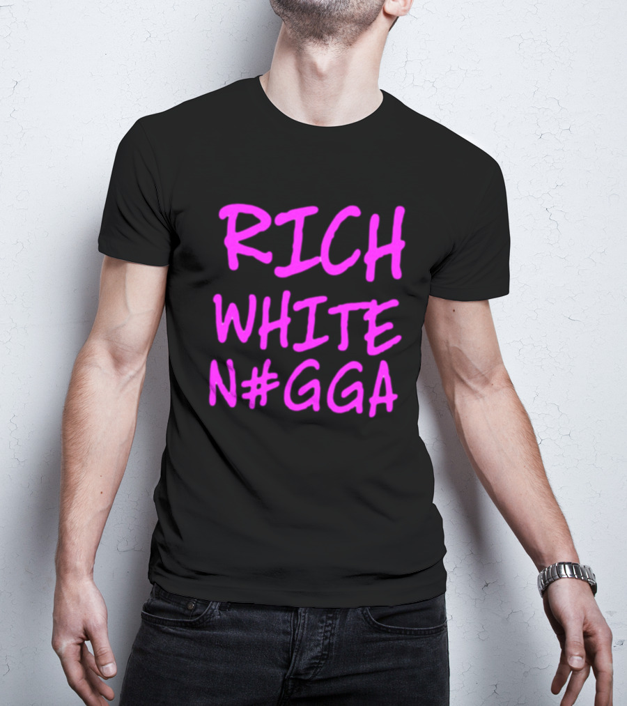 RICH WHITE N#GGA Text In Pink T-Shirt