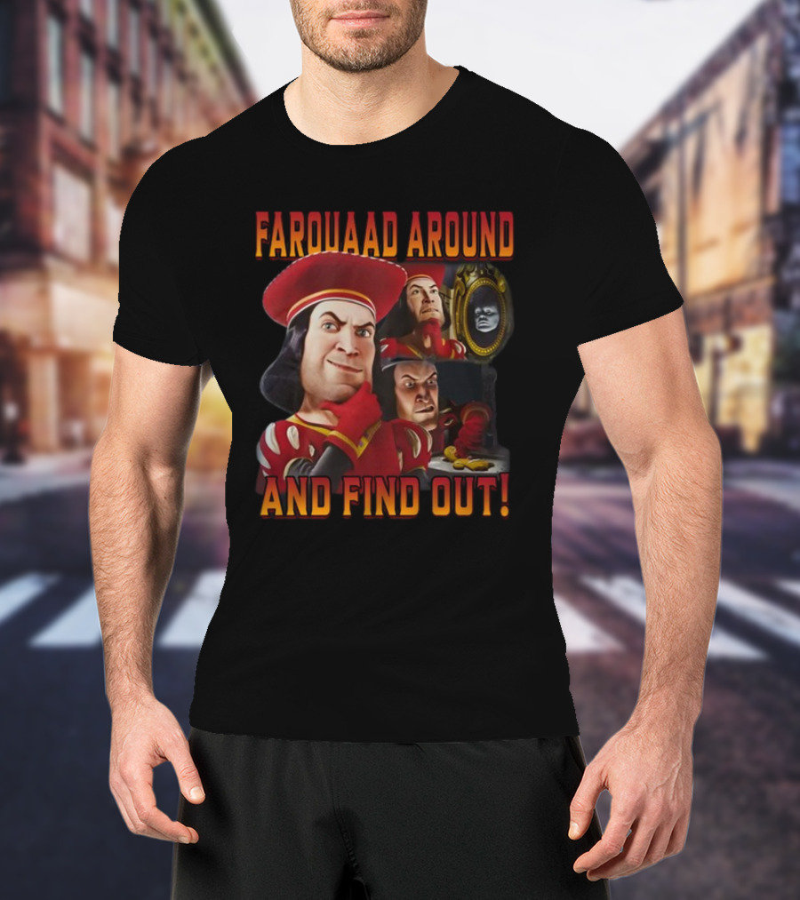 Farquaad Around And Find Out Shrek Character Humor T-Shirt