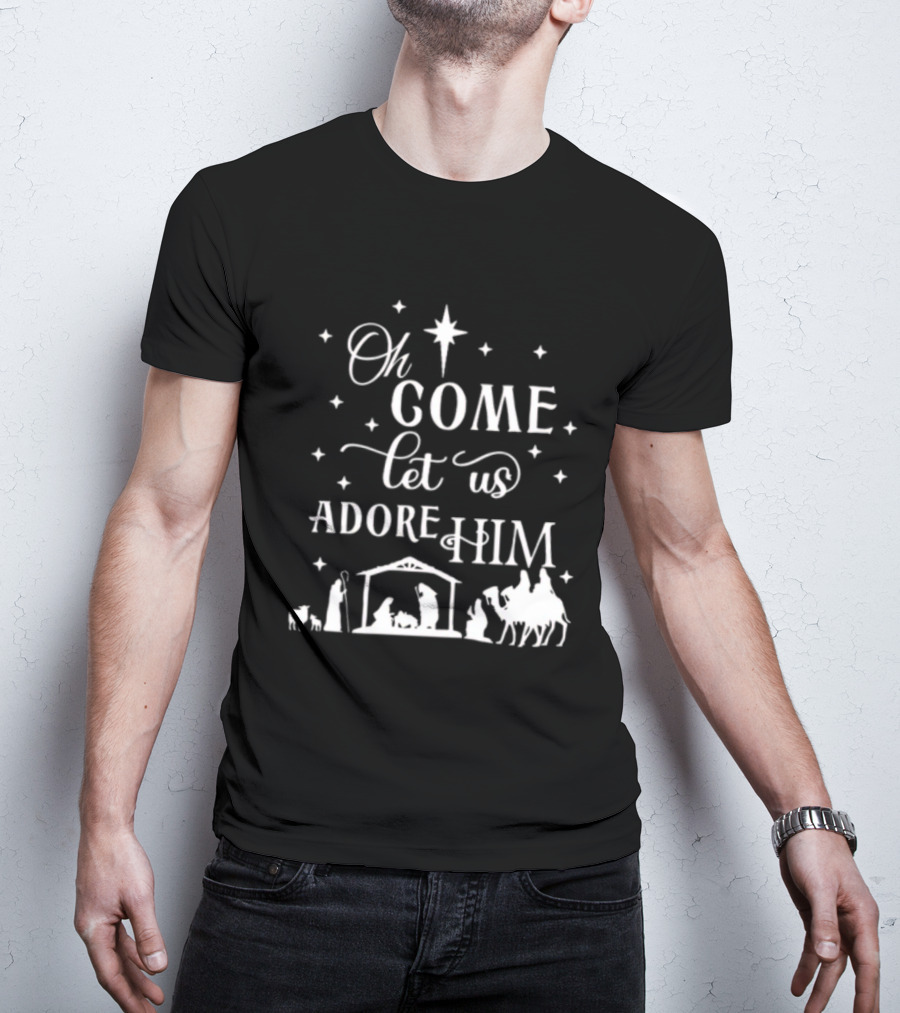 Oh Come Let Us Adore Him Nativity Scene Christmas Star T-Shirt