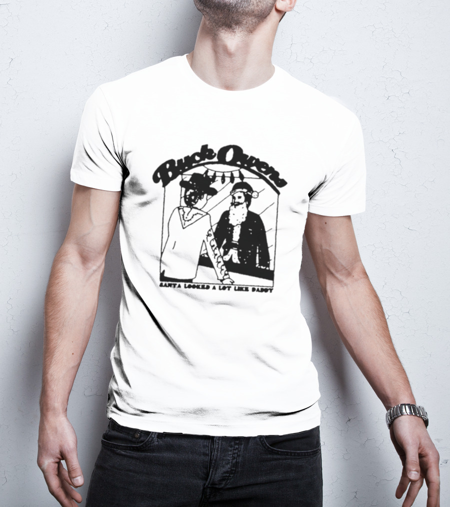 Buck Owens Santa Looked A Lot Like Daddy Christmas Mirror Reflection T-Shirt
