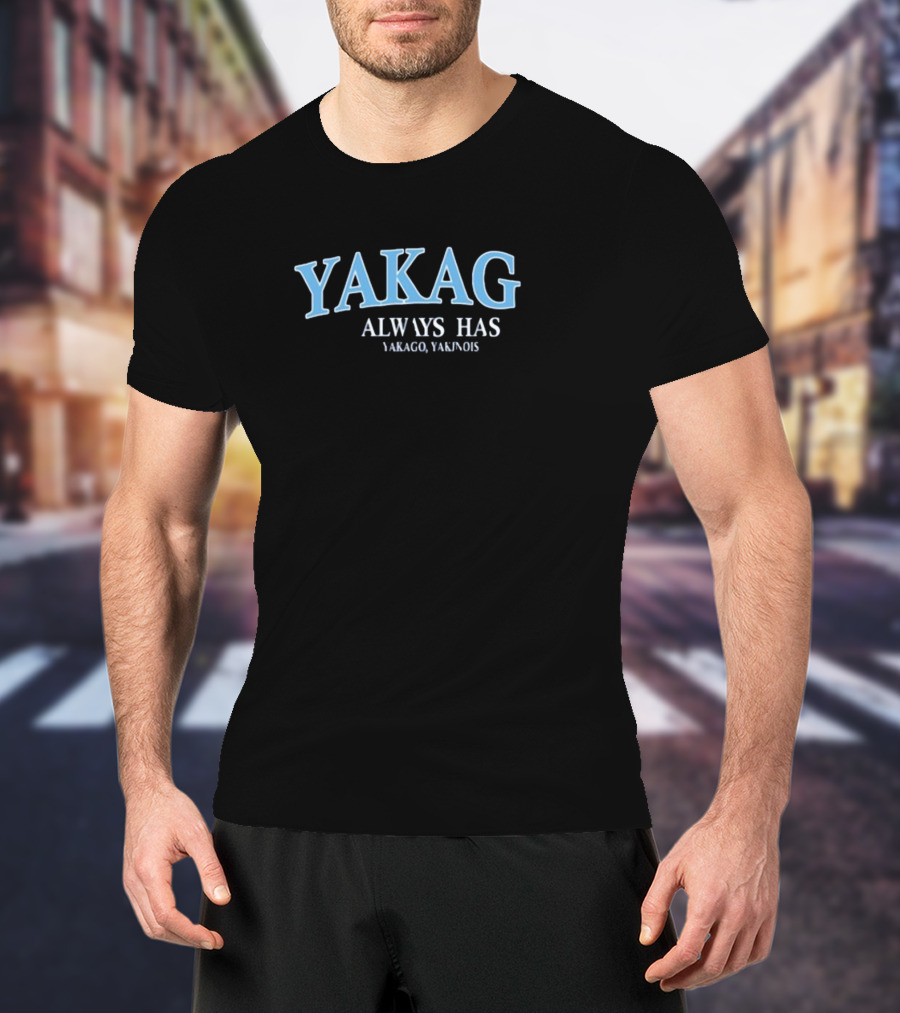 Big Cat Yakag Always Has Yakago Yakinois T-Shirt