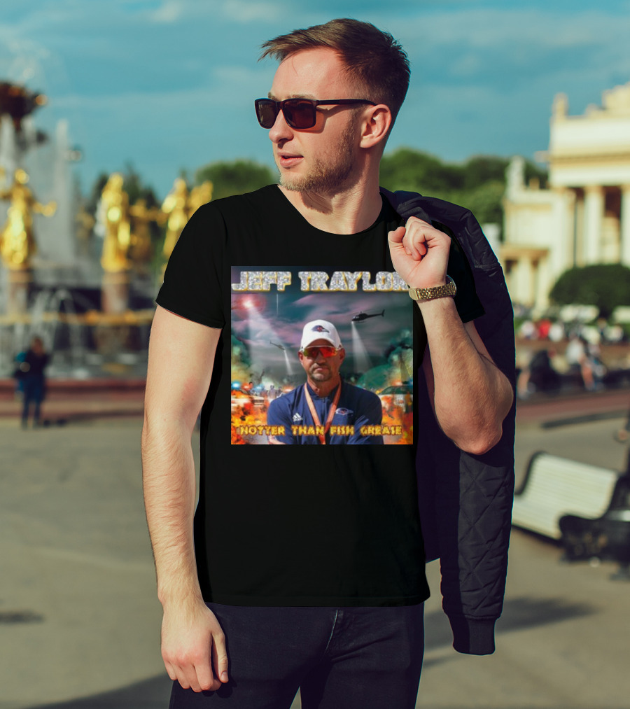 Jeff Traylor Hotter Than Fish Grease Chaos Helicopters Fiery Clouds T-Shirt