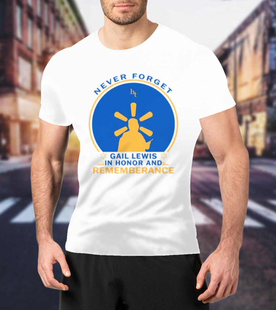 Never Forget Gail Lewis In Honor And Remembrance HT T-Shirt