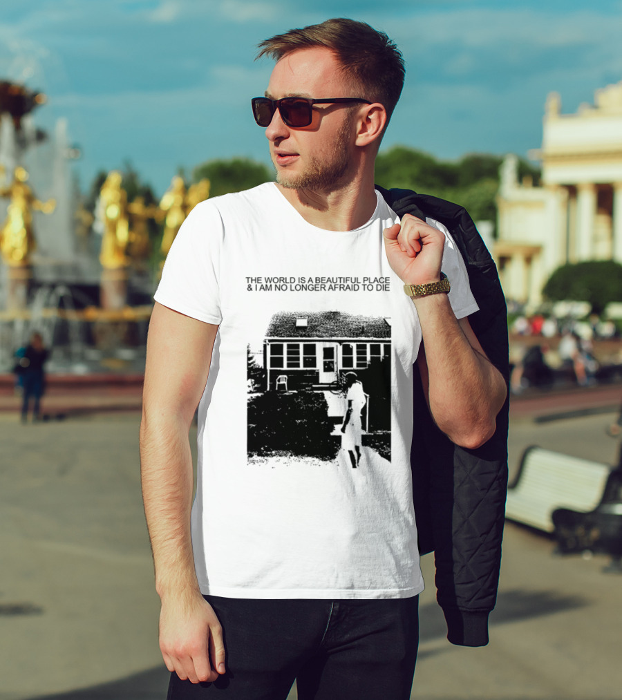The World Is A Beautiful Place And I Am No Longer Afraid To Die Chair And Figure In Front Of House T-Shirt