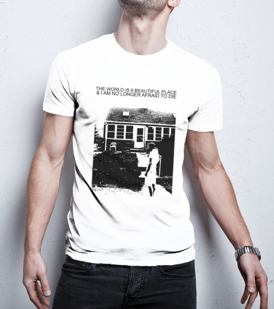 The World Is A Beautiful Place And I Am No Longer Afraid To Die Chair And Figure In Front Of House T-Shirt