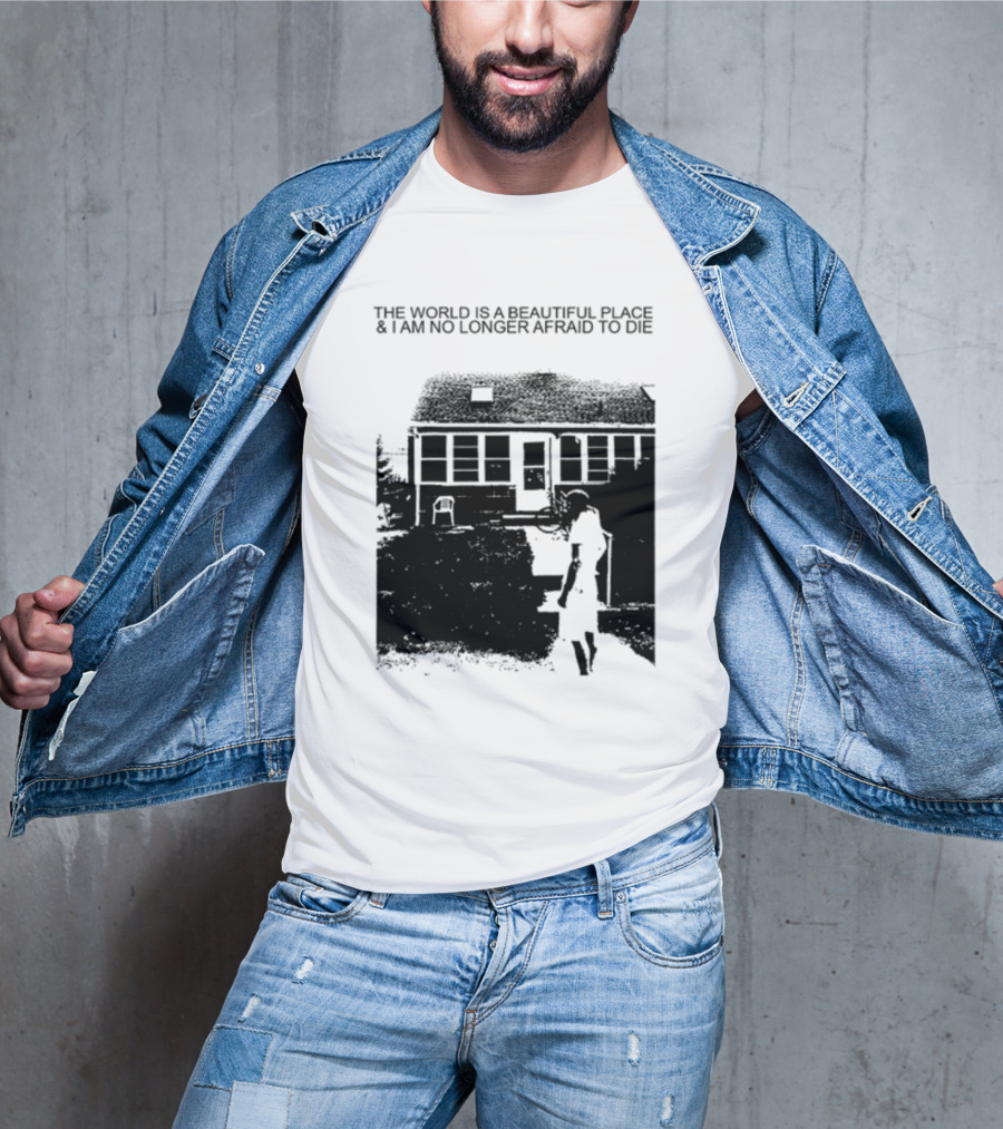 The World Is A Beautiful Place And I Am No Longer Afraid To Die Chair And Figure In Front Of House T-Shirt