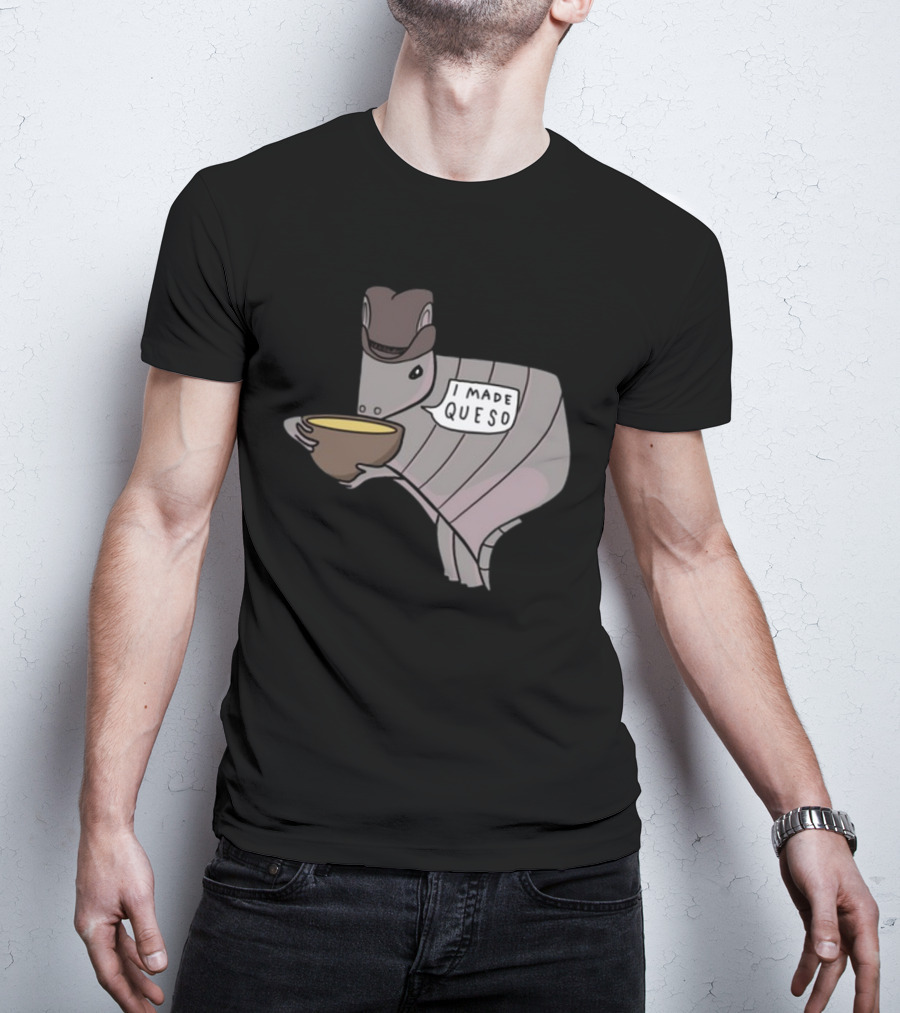 Nathanwpyle I Made Queso Armadillo Texas Queso T-Shirt