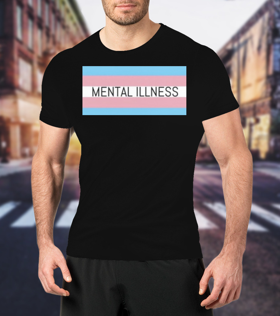 Mental Illness Text On Transgender Pride Flag Background T-Shirt