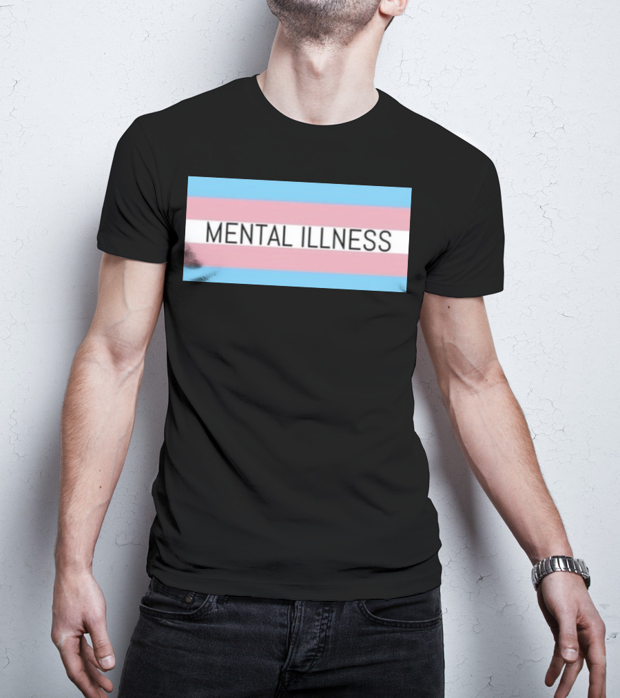 Mental Illness Text On Transgender Pride Flag Background T-Shirt