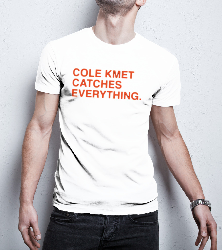 Obviousshirts Cole Kmet Catches Everything T-Shirt