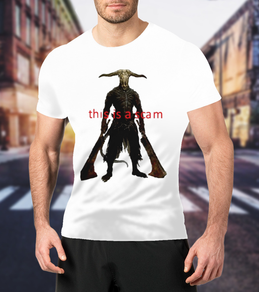 This Is A Scam Capra Demon Dark Souls Fan Art Monster Gaming Meme T-Shirt
